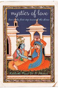 Mystics of Love: Love Is the First Step Towards the Divine