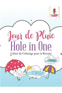 Jour de Pluie Hole in One