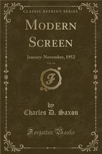 Modern Screen, Vol. 44: January-November, 1952 (Classic Reprint)