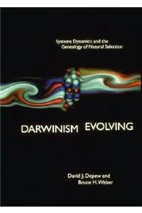 Darwinism Evolving: Systems Dynamics and the Genealogy of Natural Selection: Systems Dynamics and the Genealogy of Natural Selection