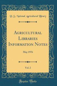 Agricultural Libraries Information Notes, Vol. 2: May 1976 (Classic Reprint)