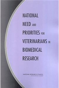 National Need and Priorities for Veterinarians in Biomedical Research