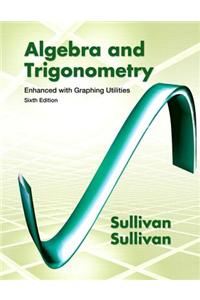 Algebra and Trigonometry Enhanced with Graphing Utilities