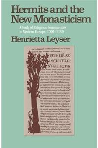 Hermits and the New Monasticism: A Study of Religious Communities in Western Europe 1000-1150