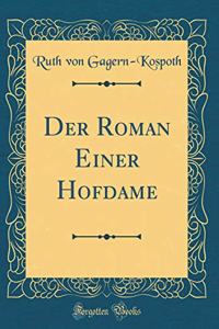 Der Roman Einer Hofdame (Classic Reprint)