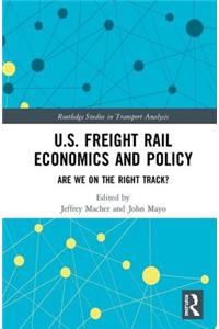 U.S. Freight Rail Economics and Policy