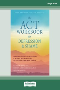 The ACT Workbook for Depression and Shame