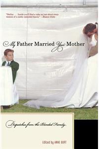 My Father Married Your Mother