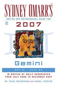 Sydney Omarr's Day-By-Day Astrological Guide for the Year 2007: Gemini (Sydney Omarr's Day By Day Astrological Guide for Gemini)