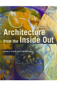 Architecture from the Inside Out