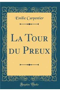 La Tour du Preux (Classic Reprint)