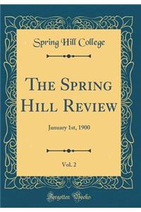 The Spring Hill Review, Vol. 2: January 1st, 1900 (Classic Reprint)