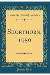 Shorthorn, 1950 (Classic Reprint)