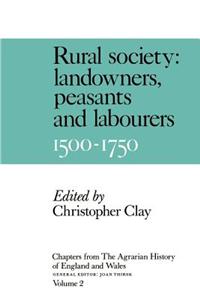 Chapters from the Agrarian History of England and Wales: Volume 2, Rural Society: Landowners, Peasants and Labourers, 1500-1750