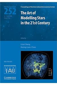 The Art of Modeling Stars in the 21st Century (Iau S252): Proceedings of the 252th Symposium of the International Astronomical Union Held in Sanya, Hainan Province, China April 6-11, 2008