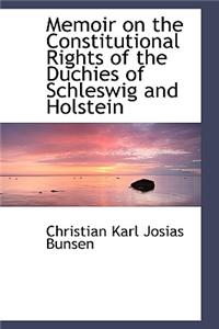 Memoir on the Constitutional Rights of the Duchies of Schleswig and Holstein