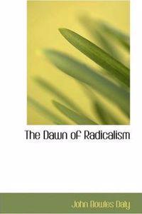 The Dawn of Radicalism