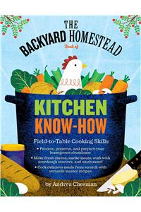 The Backyard Homestead Book of Kitchen Skills