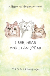I See, Hear & I Can Speak
