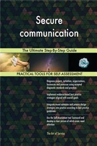 Secure communication The Ultimate Step-By-Step Guide