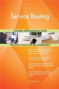 Service Routing Complete Self-Assessment Guide