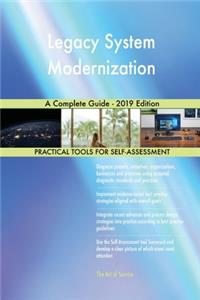 Legacy System Modernization A Complete Guide - 2019 Edition