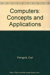 Computers: Concepts and Applications