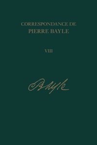 Correspondance de Pierre Bayle 8