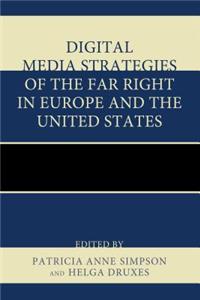 Digital Media Strategies of the Far Right in Europe and the United States
