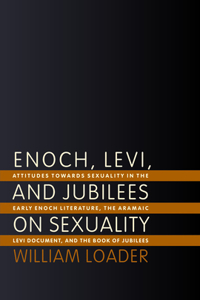 Enoch, Levi, and Jubilees on Sexuality