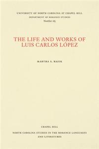 The Life and Works of Luis Carlos López