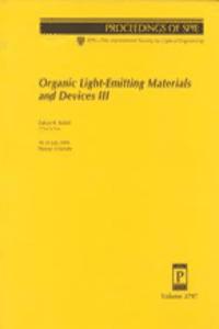 Organic Light-Emmitting Materials and Devices-Papers Presented At Spie's 44th Annual Meeting Iii