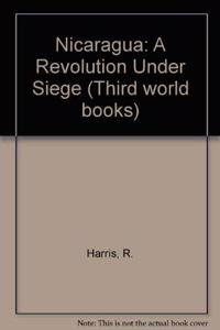 Nicaragua: Revolution Under Siege