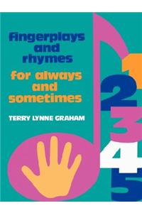 Fingerplays and Rhymes: For Always and Sometimes