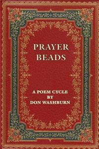 Prayer Beads, A Poem Cycle