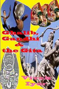 Ghalib, Gandhi & the Gita