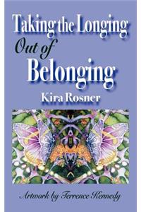 Taking the Longing Out of Belonging