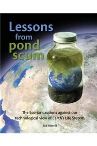 Lessons from Pond Scum