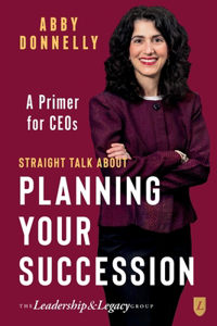 Straight Talk About Planning Your Succession