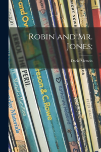 Robin and Mr. Jones;