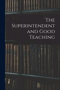 The Superintendent and Good Teaching