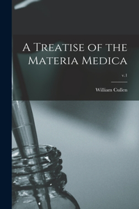 A Treatise of the Materia Medica; v.1