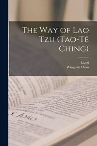 Way of Lao Tzu (Tao-tê Ching)