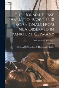 Normal Phase Variations of the 18 Kc/s Signals From NBA Observed in Frankfurt, Germany; NBS Technical Note 206-1