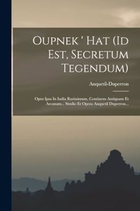 Oupnek ' Hat (id Est, Secretum Tegendum)