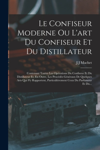 Le Confiseur Moderne Ou L'art Du Confiseur Et Du Distillateur