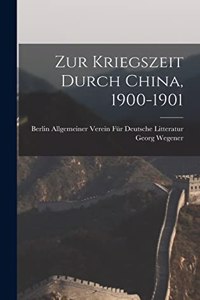 Zur Kriegszeit Durch China, 1900-1901
