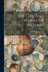 Life And Works Of Mozart