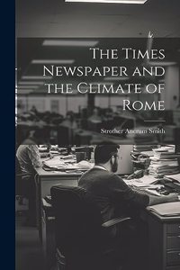 The Times Newspaper and the Climate of Rome