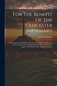 For The Benefit Of The Glocester Infirmary